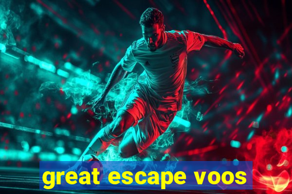 great escape voos